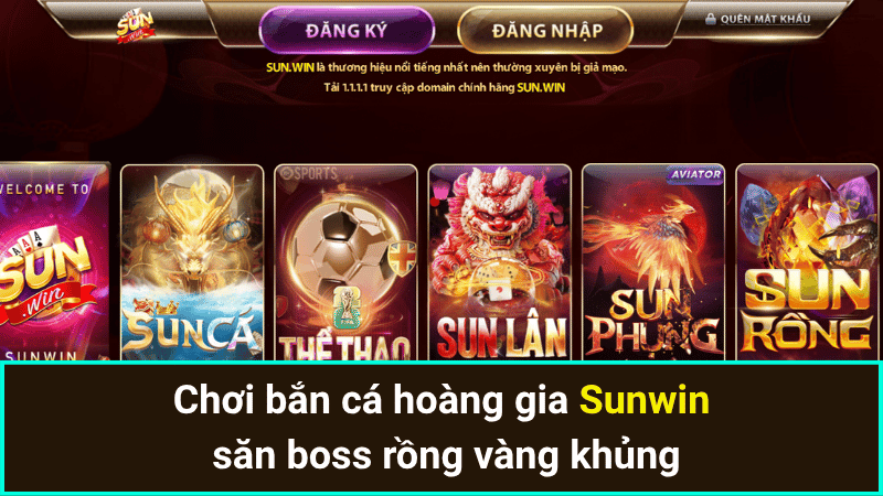 Chơi bắn cá hoàng gia Sunwin săn boss rồng vàng khủng